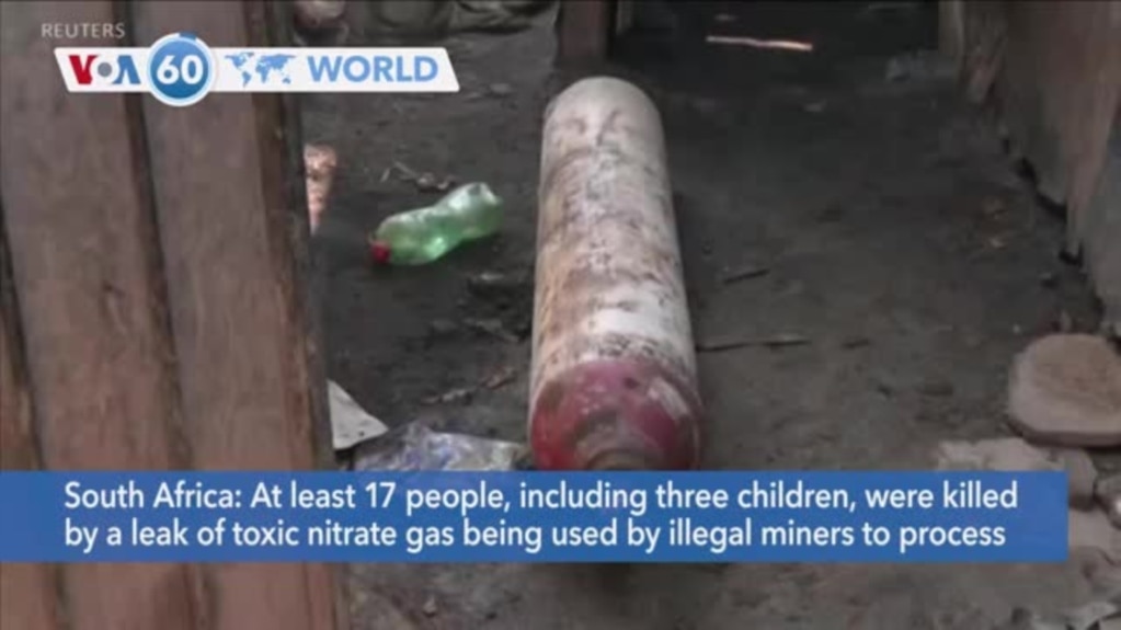VOA60 World- At least 17 people killed by a leak of toxic nitrate gas being used by illegal miners to process gold in South Africa